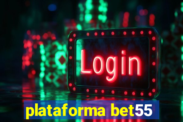 plataforma bet55